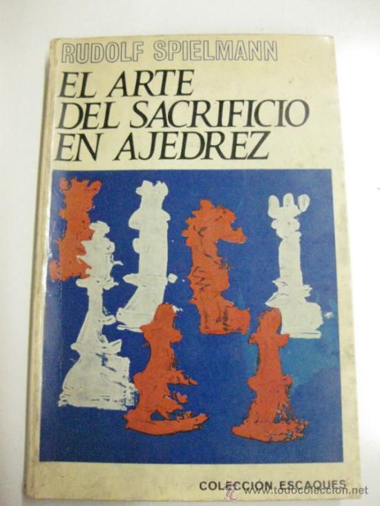 0 115 - El Arte del Sacrificio en Ajedrez – Rudolf Spielmann