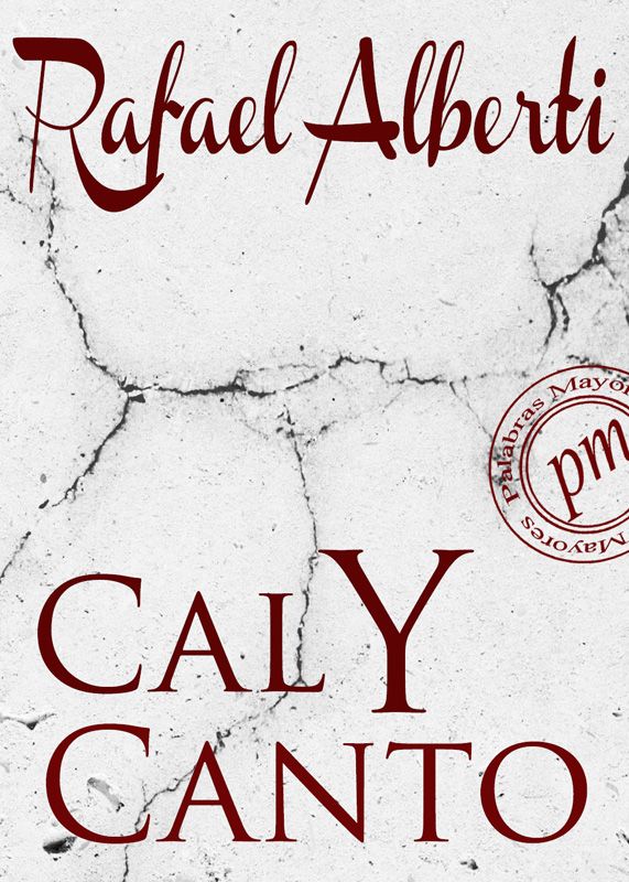 0 9 - Cal y canto - Rafael Alberti