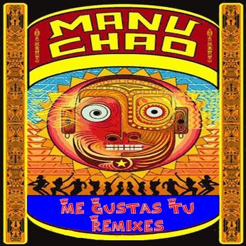 1 1522 - Manu Chao - Me gustas Tu Remixes Unofficial 2000