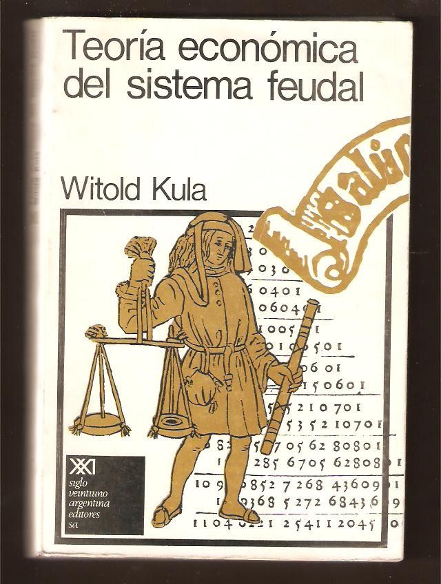 1 163 - Teoría económica del sistema feudal - Witold Kula