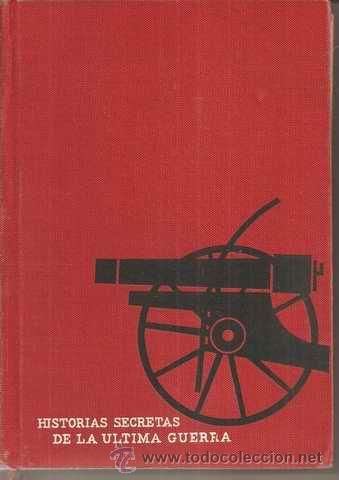 1 256 - Historias secretas de la última guerra. Selecciones del Reader’s Digest