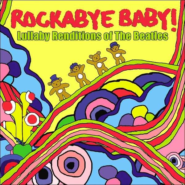 1 998 - Rockabye Baby! Lullaby Renditions of The Beatles