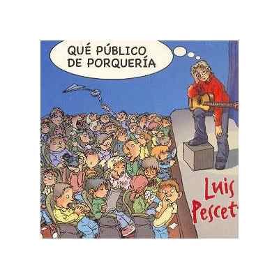 10678 MLA20032158934 012014 C - Luis Pescetti - Qué público de porquería MP3