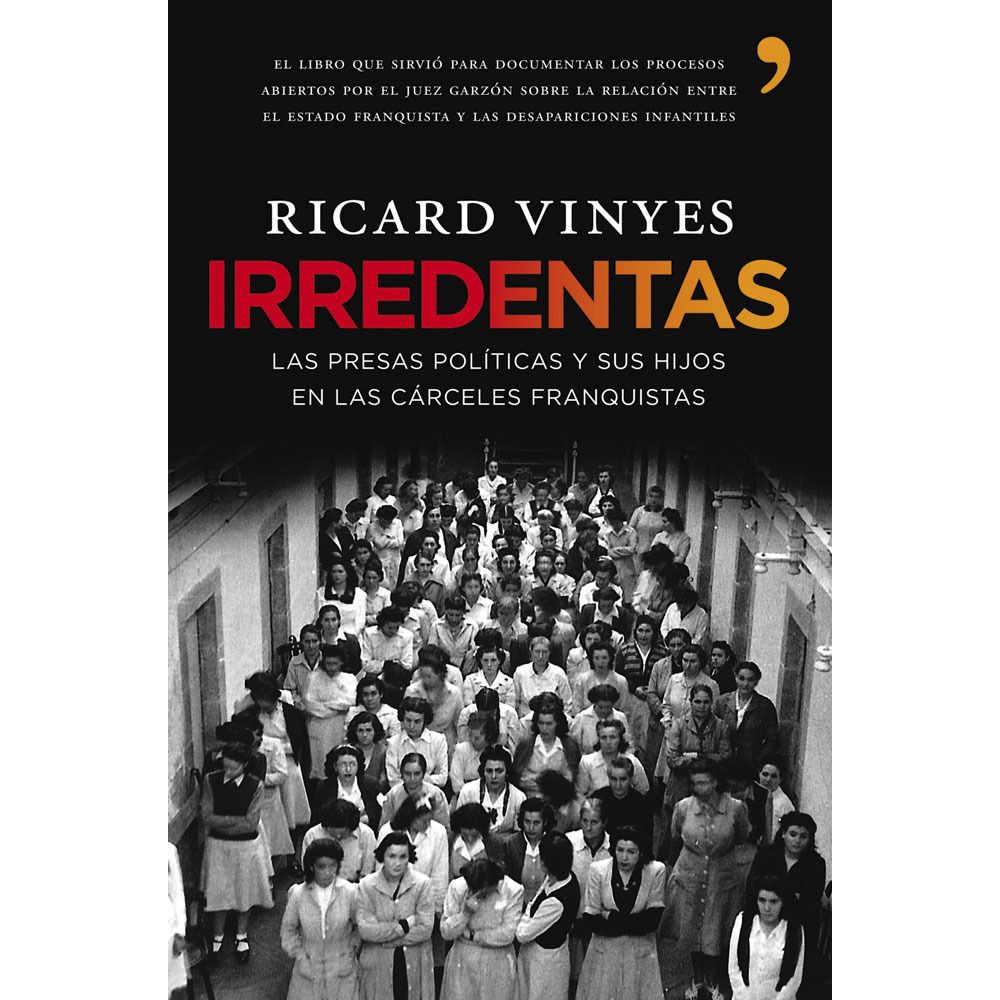 00106520943066   P1 1000x1000 - Irredentas. Las presas politicas y sus hijos en las carceles franquistas - Ricard Vinyes