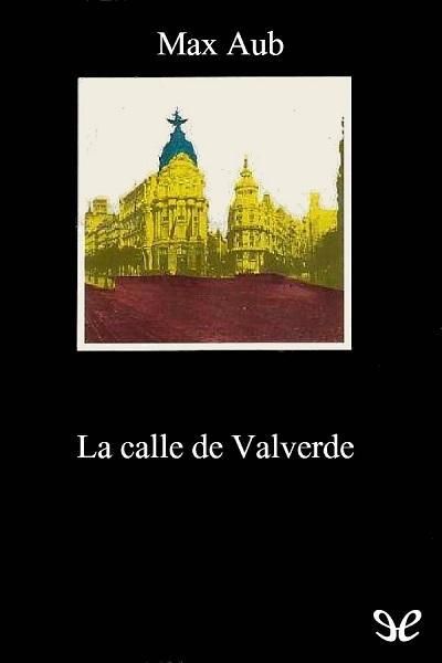 0RlIXUd - La Calle de Valverde - Max Aub