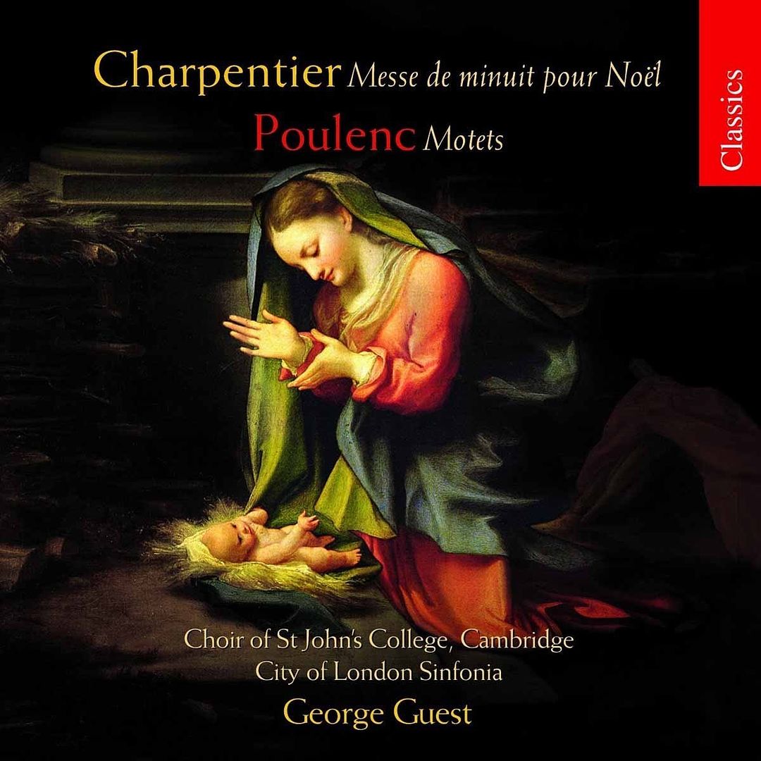 004ddce9 - Choir of St John’s College, Cambridge, City of London Sinfonia, George Guest - Charpentier: Messe de minuit pour Noel Poulenc Motets (1989)