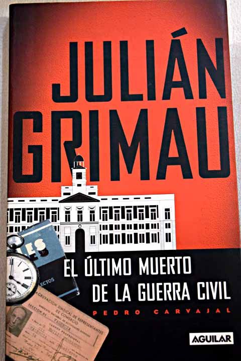 1077556 - Julián Grimau, El último muerto de la Guerra Civil - Pedro Carvajal Urquijo (Voz Humana)