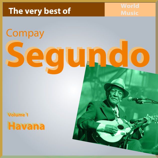 1200x630bb 4 - Compay Segundo - The Very Best of Compay Segundo, Vol. 1 Havana
