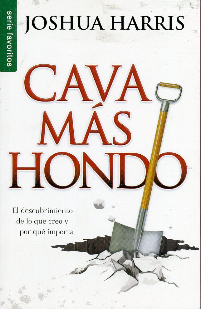 14067 - Cava más hondo. El descubrimiento de lo que creo y por qué importa - Joshua Harris (Voz Humana)
