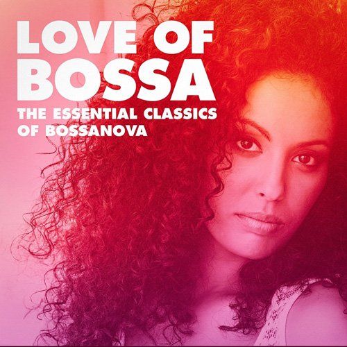 1471741676 500lob - Love Of Bossa: The Essential Classics Of Bossanova (2016) FLAC