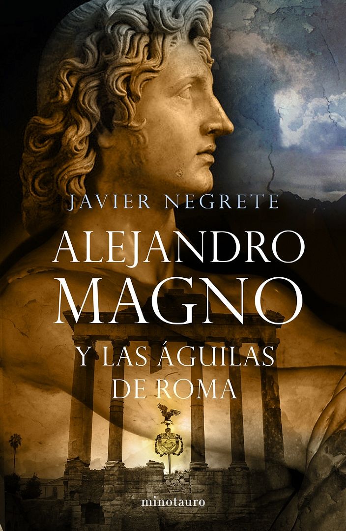 1 29 - Alejandro Magno y las águilas de Roma - Javier Negrete
