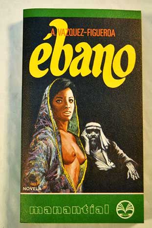 1 53 - Ebano, la ruta de los esclavos - Alberto Vazquez-Figueroa