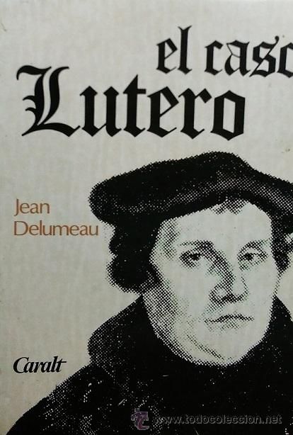 2 160 - El caso Lutero - Jean Delumeau