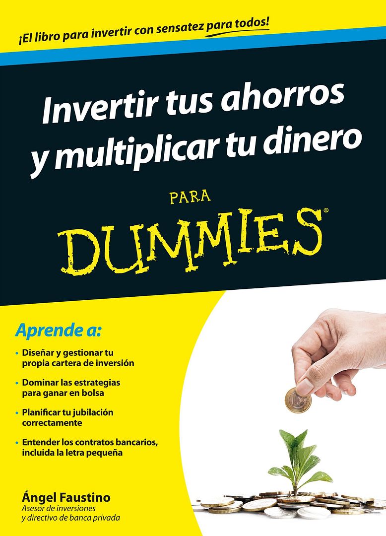 2 253 - Invertir tus ahorros y multiplicar tu dinero para Dummies  - Angel Faustino