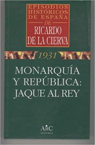 413eSv3JQGL SX325 BO1204203200  - Monarquia y Republica jaque al Rey - Ricardo de la Cierva