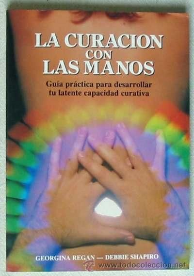46957599 - La curación con las manos guía práctica para desarrollar tu latente capacidad curativa - Georgina Regan (Audiolibro Voz Humana)