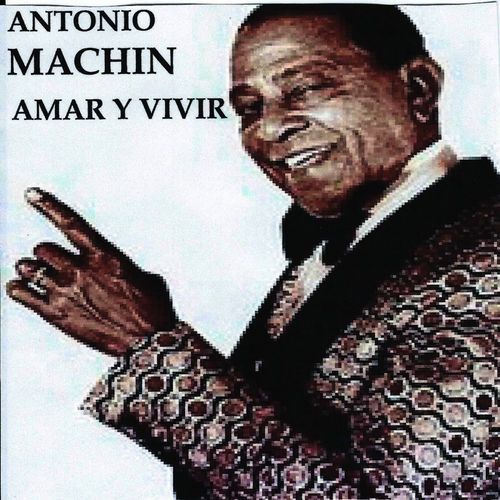 500x500 10 - Antonio Machin - Amar y Vivir