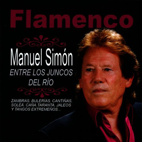 500x500 36 - Manuel Simon - Flamenco. Entre los Juncos del Rio (2012)