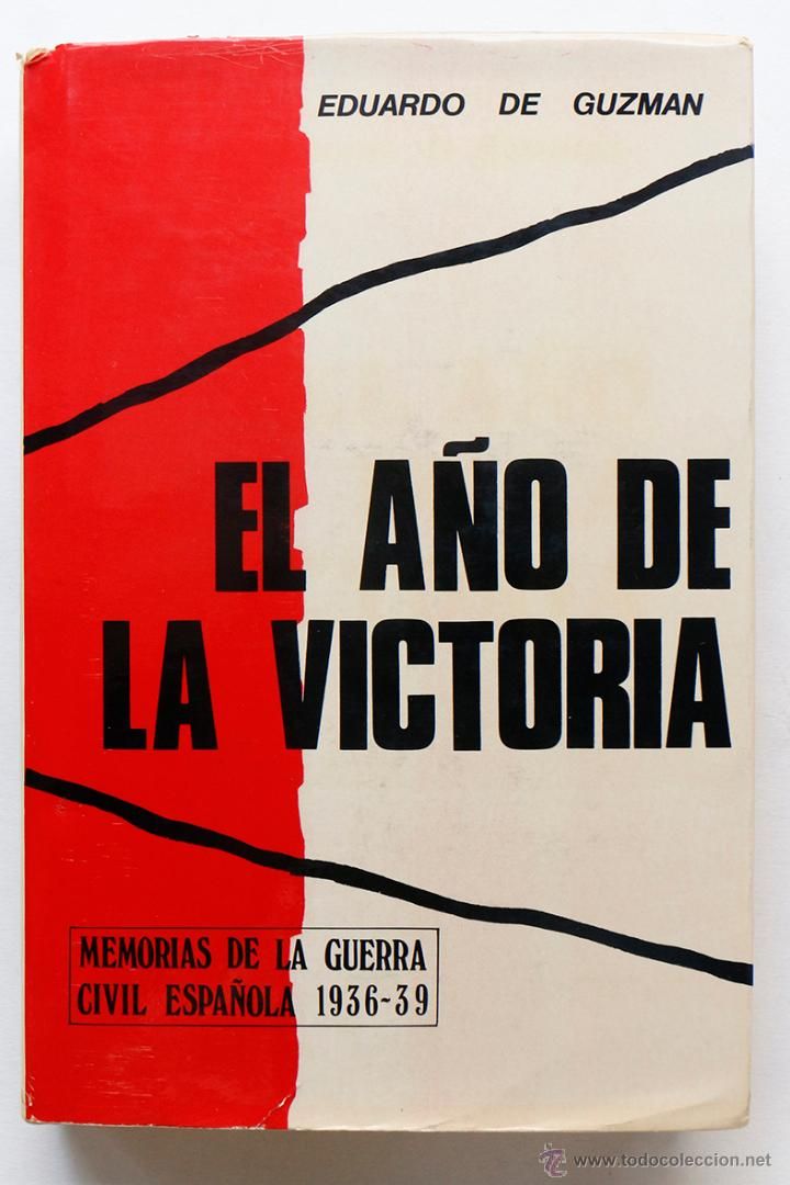 50357711 - El año de la victoria. Memorias de la Guerra civil española - Eduardo Guzman