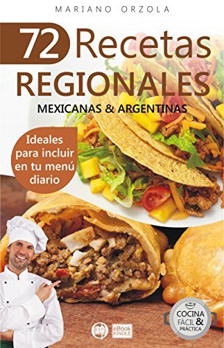 51BhYQTrDsL - 72 Recetas regionales Mexicanas y Argentinas - Mariano Orzola