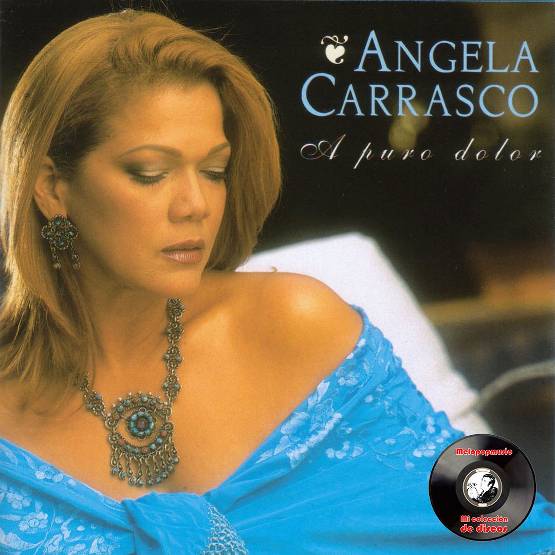 5a9Jnxn - Angela Carrasco - A Puro Dolor (2000)