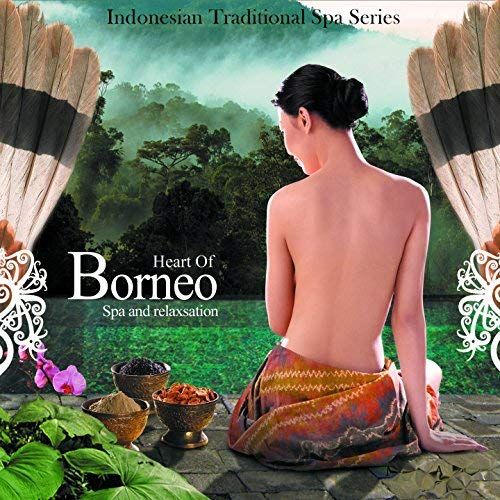61YhbYXm6fL SS500 - Borneo - Heart of Borneo - Spa and Relaxation (Instrumental)