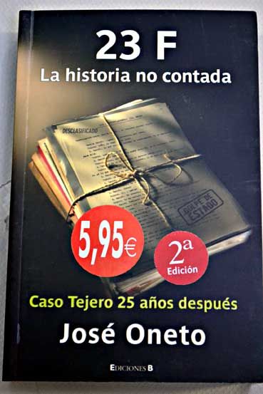 669641 - 23-F La historia no contada: Caso Tejero, 25 años despues - Jose Oneto [Voz Humana]