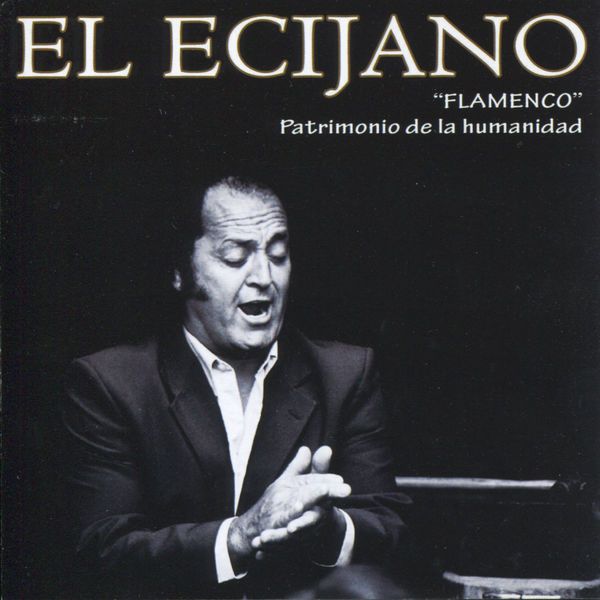 8435036690451 600 - El Ecijano - Flamenco Patrimonio de la humanidad
