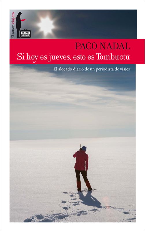 978840351294 - Si hoy es jueves, esto es Tombuctú. El alocado diario de un periodista de viajes - Paco Nadal (Audiolibro Voz Humana)