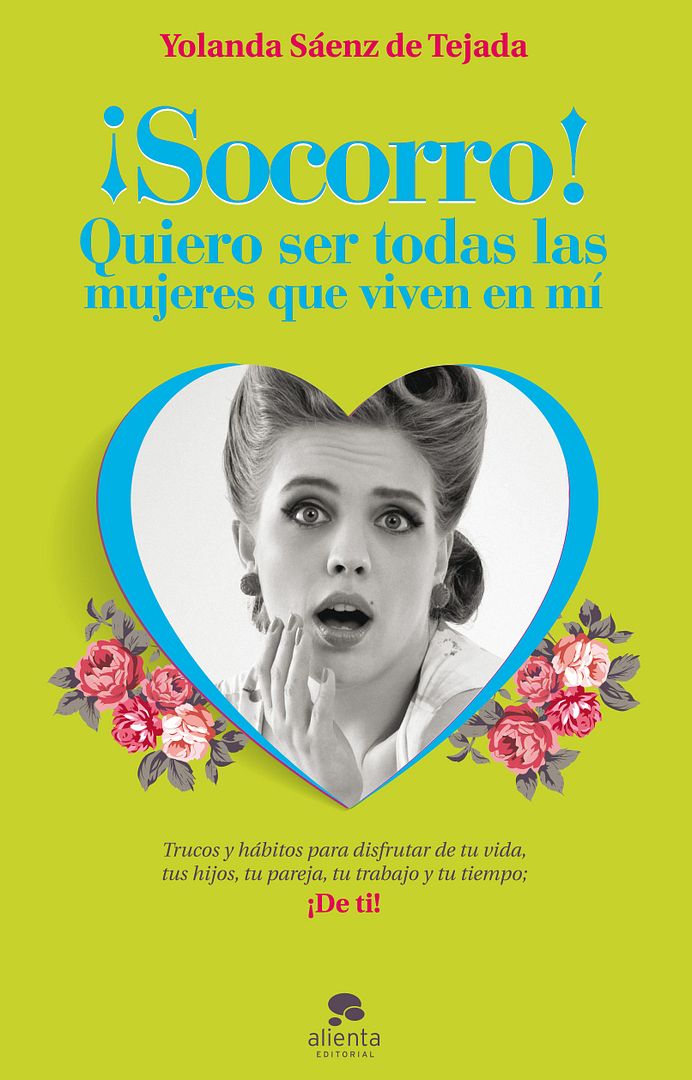 9788415678212 - Socorro! Quiero ser todas las mujeres que viven en mí - Yolanda Sáenz de Tejada (Voz Humana)