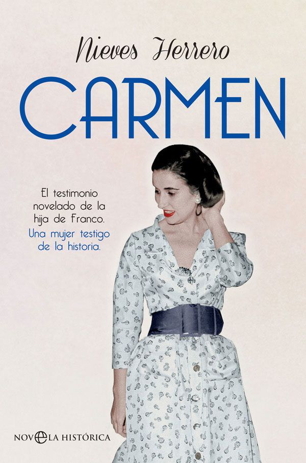 9788491641773 - Carmen el testimonio novelado de la hija de Franco, una mujer testigo de la historia - Nieves Herrero (Audiolibro Voz Humana)