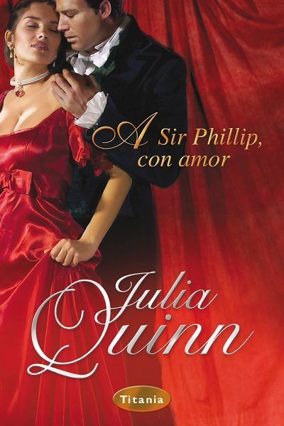 9788495752901 - A sir Phillip, con amor - Julia Quinn (Voz Humana)