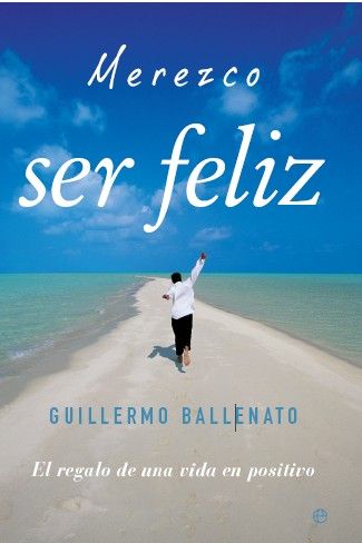 9788497349086 - Merezco ser feliz el regalo de una vida en positivo - Guillermo Ballenato Prieto (Audiolibro Voz Humana)