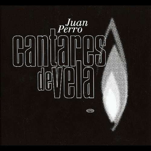 Cantares De Vela cover - Juan Perro: Discografia