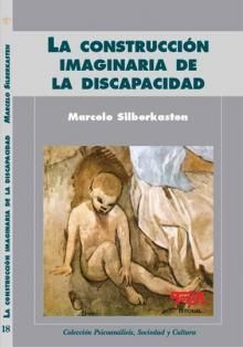Discapacidad - La construcción imaginaria de la discapacidad - Marcelo Silberkasten (Audiolibro Voz Humana)