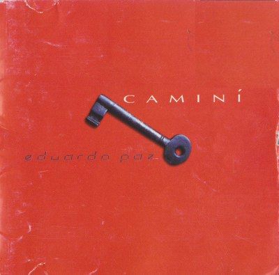 EDUARDO2BPAZ CD CAMINI2B2003 400x395 - Eduardo Paz - Camini (2003)