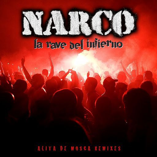 La Rave Del Infierno Alita De Mosca Remixes cover - Narco - La Rave Del Infierno (Alita De Mosca Remixes) (2012)