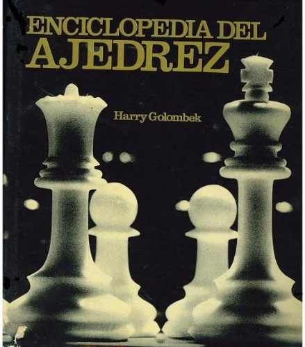 Libro Enciclopedia Del Ajedrez De Harry Golombek 20150815204120 - Enciclopedia del Ajedrez - H. Golombek