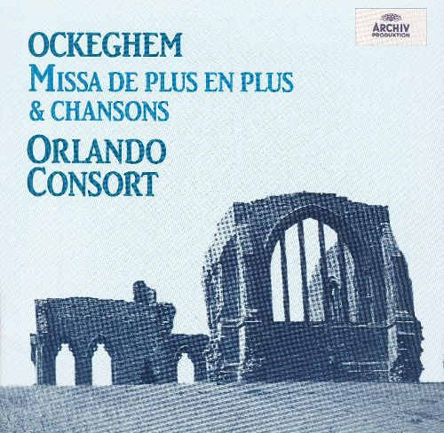 MI0000981996 - Ockeghem  Orlando Consort ‎– Missa De Plus En Plus & Chansons