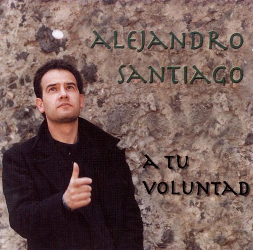 MI0002219479 - Alejandro Santiago - A tu voluntad (1999)