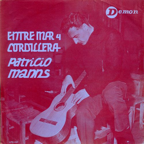 Patricio Manns Entre mar y cordillera 1966 500 - Patricio Manns - Entre Mar Y Cordillera (1966)