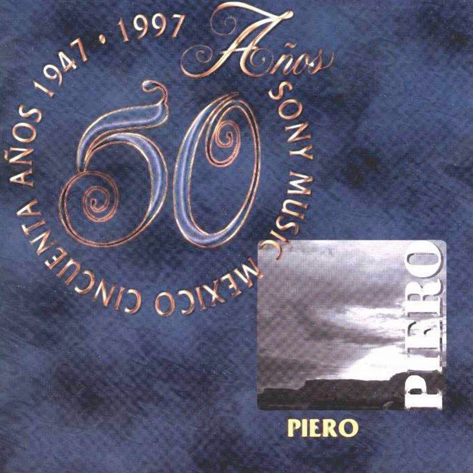 Piero 1997 50aC3B1os1947 1997 Frontal - Piero - 50 Años 1947-1997 (1997)