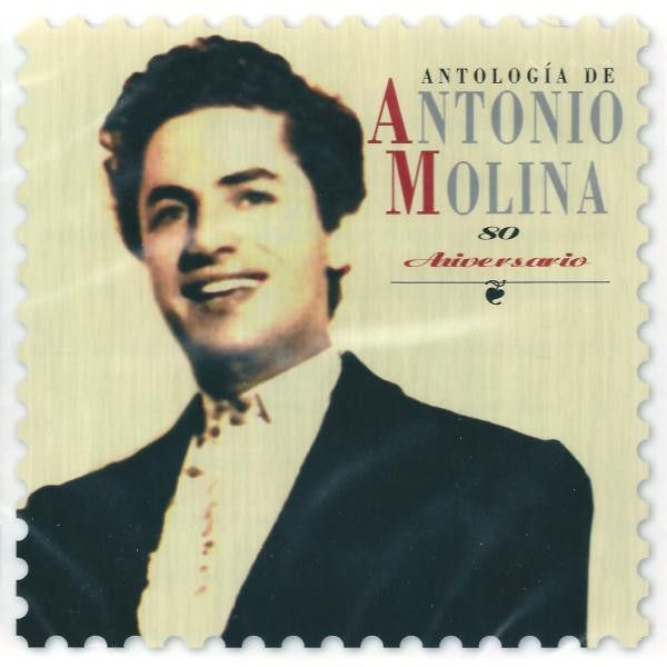 Antonio Molina - 80 Aniversario Antologia de Antonio Molina R 3713249 1341395237 4526 - Antonio Molina - 80 Aniversario Antologia de Antonio Molina