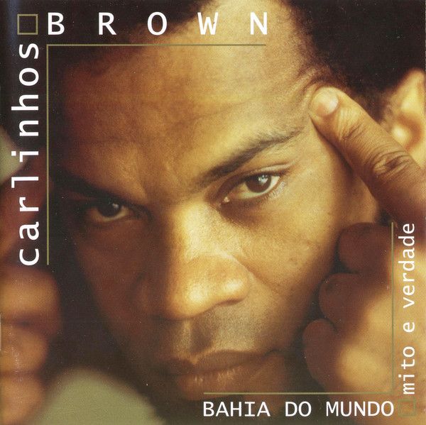 R 3900554 1474814639 8219 - Carlinhos Brown - Bahia do Mundo, Mito e Verdade (2001)