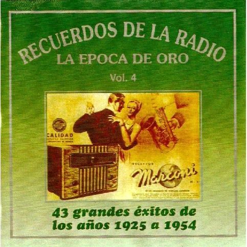 Recuerdos De La Radio La Epoca De Oro cover - Recuerdos De La Radio Vol.4 (1925-1954) VA