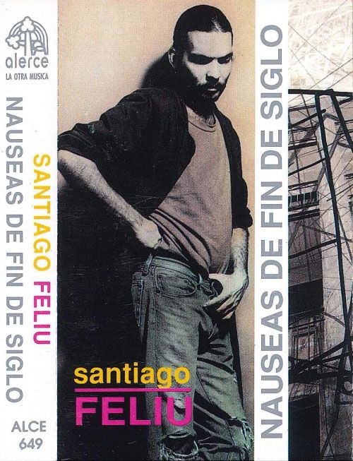 Santiago FeliC3BA NC3A1useas de fin de siglo 1991 - Santiago Feliu - Nauseas de fin de siglo (1991) FLAC