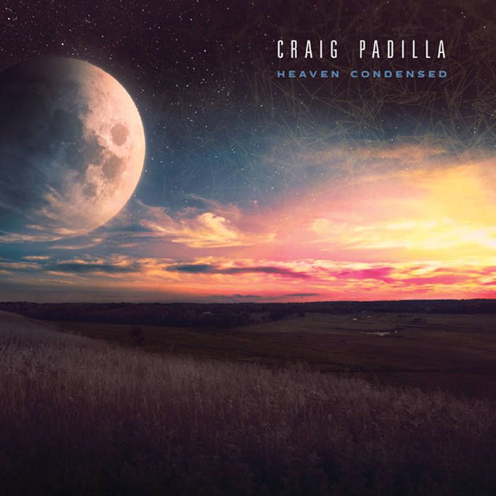 a2426451745 16 - Craig Padilla - Heaven Condensed (2016)