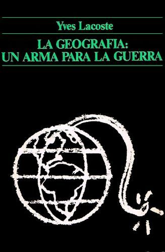biPOZC3 - La Geografía, Un Arma Para La Guerra - Yves Lacoste