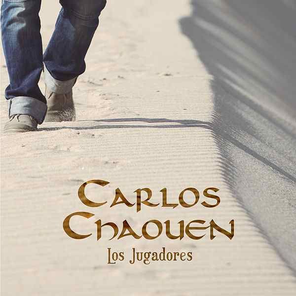 folder 102 - Carlos Chaouen - Los Jugadores (Single) FLAC