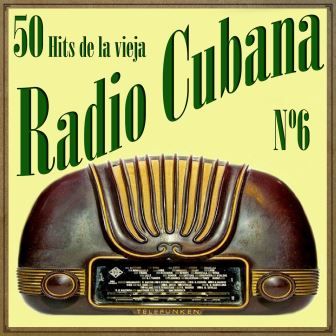 folder 11 - 50 Hits de la Vieja Radio Cubana Vol. 6 VA